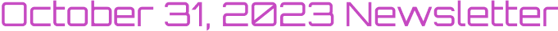 October 31, 2023 Newsletter